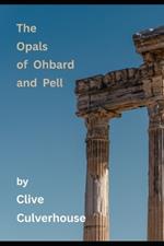 The Opals of Ohbard and Pell