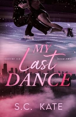My Last Dance - S C Kate - cover