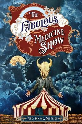 The Fabulous Medicine Show - Corey Michael Smithson - cover