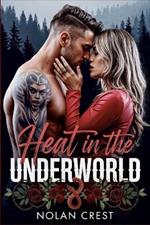 Heat in the Underworld: A Dark Mafia Romance of Passion, Loyalty, and Vengeance