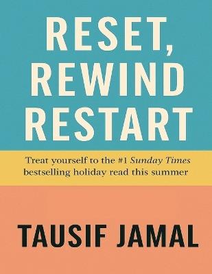 Reset, Rewind, Restart: A novel about love, loss, and the games we play to survive. - Tausif Jamal - cover