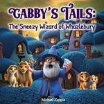 Gabby's Tails: The Sneezy Wizard Of Whazlebury