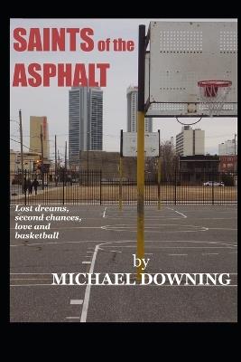 Saints of the Asphalt - Michael K Downing - cover