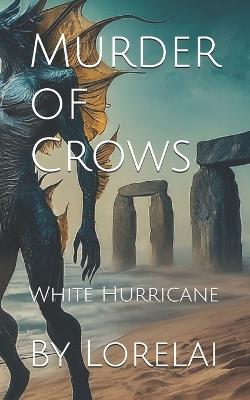 Murder of Crows: White Hurricane - Lorelai - cover