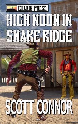 High Noon in Snake Ridge - Scott Connor - cover