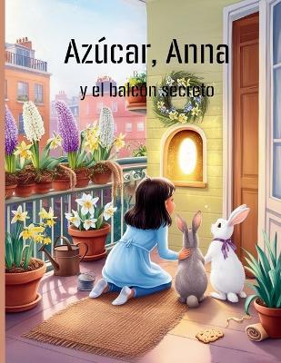 Azúcar, Anna y el balcón secreto (Cómics para niños) - Vit Vas - cover