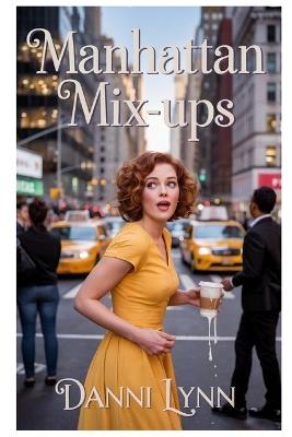 Manhattan Mix-Ups - Danni Lynn - cover