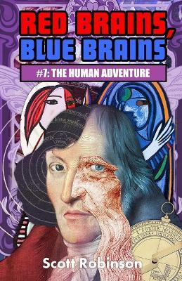 Red Brains, Blue Brains: #7: The Human Adventure - Scott Robinson - cover