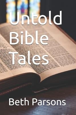 Untold Bible Tales - Beth Parsons - cover