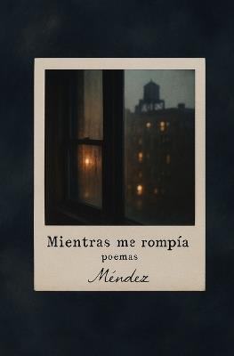 Mientras Me Rompía - Méndez - cover