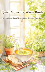Quiet Moments, Warm Bowls