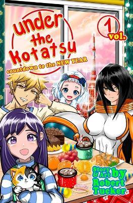 Under the Kotatsu: Countdown to the New Year, Volume 1: (Light Novel) (Volume 1) - Robert Tucker - cover