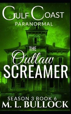 The Outlaw Screamer - M L Bullock - cover