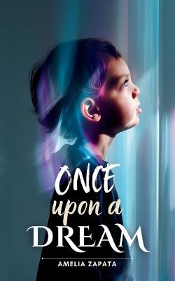 Once Upon a Dream - Amelia Zapata - cover