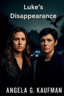 Luke's Disappearance - Angela G Kaufman - cover