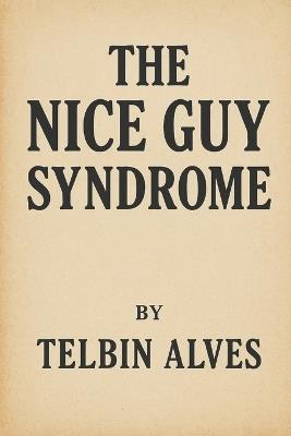 The nice guy syndrome - Telbin Alves - cover