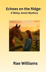 Echoes in the Ridge: A Maisy Jones Mystery
