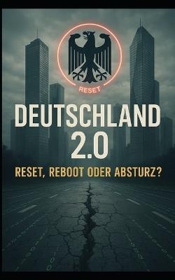 Deutschland 2.0 - Reset, Reboot oder Absturz? - Falk Boede - cover