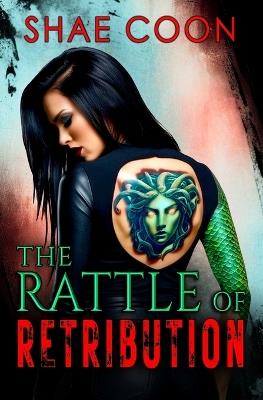 The Rattle of Retribution - Shae Coon - cover