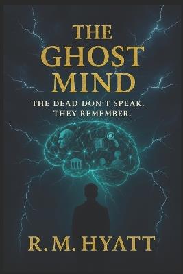 The Ghost Mind - Richard Hyatt - cover