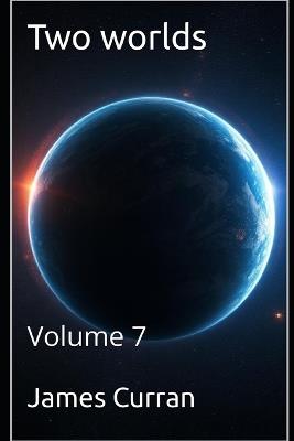 Two worlds: Volume 7 - James Curran - cover