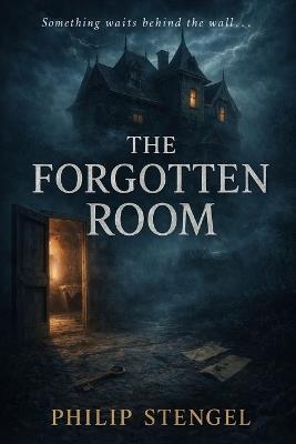 The Forgotten Room - Philip Stengel - cover