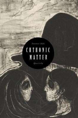 Chthonic Matter Quarterly: Summer 2025 - Tim Waggoner,Bert Sg,L S Johnson - cover