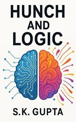 Hunch and Logic - S K Gupta - cover