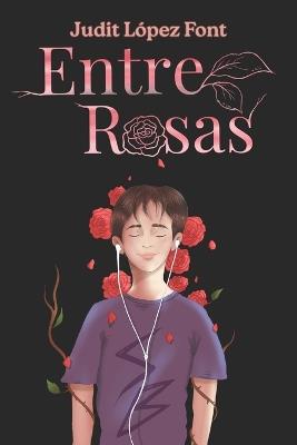 Entre rosas - Judit Lopez Font - cover