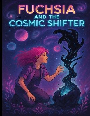 Fuchsia and The Cosmic Shifter - Adam Michael Trudgen - cover