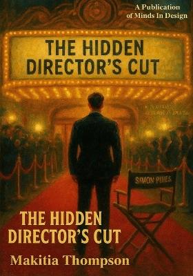 The hidden director's cut - Makitia Thompson - cover