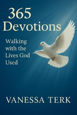 365 Devotions: Walking with the Lives God Used - Vanessa Terk - cover
