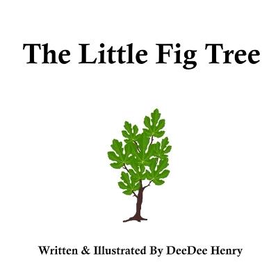 The Little Fig Tree - Deedee Henry - cover