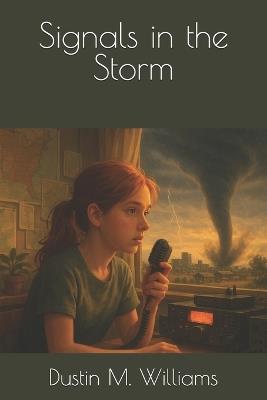 Signals in the Storm - Dustin M Williams - cover
