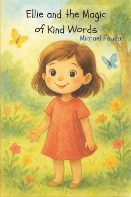 Ellie and the Magic of Kind Words - Michael Fauda - cover