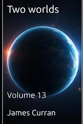 Two Worlds: Volume 13 - James Curran - cover