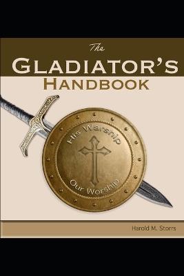 Galdiator's Handbook: Guide to victory in Spiritual warfare - Harold Storrs - cover