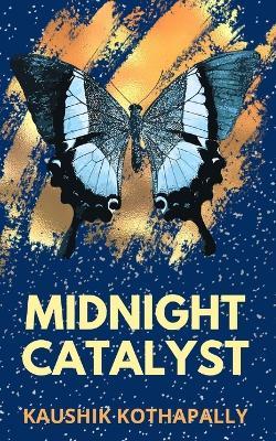 Midnight Catalyst - Kaushik Naryan Reddy Kothapally - cover