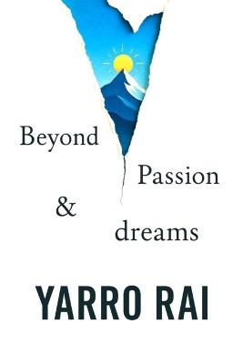Beyond Passion and Dreams - Yarro Rai - cover