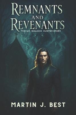 Remnants and Revenants: The 4th Malachi Hunter Story - Martin J Best - cover