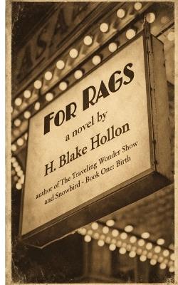 For Rags: A Fictionalized Eulogy Inspired by a Mostly True Story - H Blake Hollon - cover