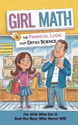 Girl Math The Financial Logic That Defies Science: For Girls Who Get It and the Boys Who Never Will - Graphics Craig - cover