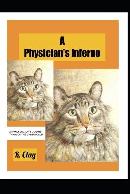 A Physician's Inferno - K Clay - cover