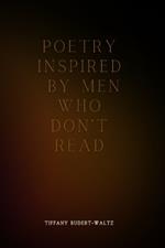 Poetry Inspired by Men Who Don't Read