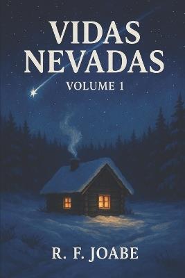 Vidas Nevadas: Volume 1 - R F Joabe - cover