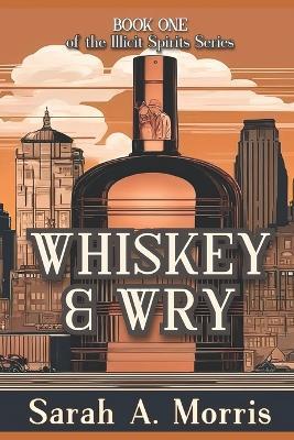 Whiskey & Wry - Sarah a Morris - cover
