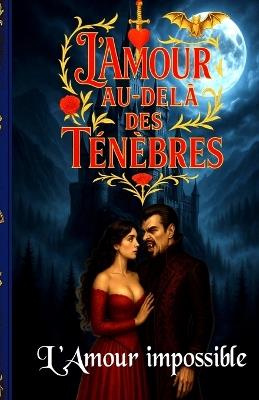 L'amour au de-là des ténèbres: L'amour impossible - Christopher Gracieux - cover