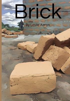 Brick - Leslie D Aaron - cover