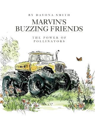 Marvin's Buzzing Friends: The Power of Pollinators - Dayona Smith - cover