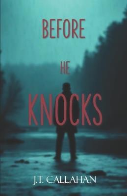 Before He Knocks - J T Callahan - cover